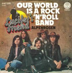 Lucifer's Friend : Our World Is a Rock 'n' Roll Band - Alpenrosen